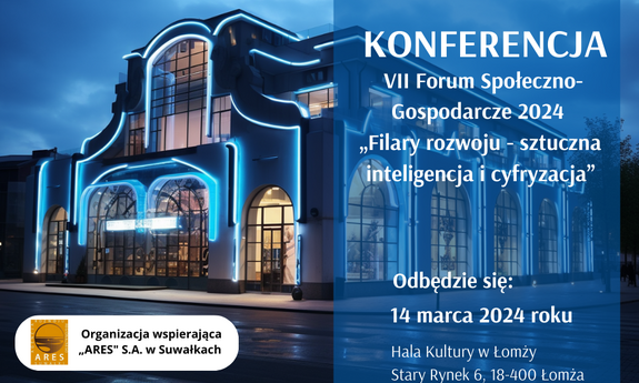  Konferencja „Filary rozwoju - sztuczna inteligencja i cyfryzacja” VII Forum Społeczno- Gospodarcze 2024