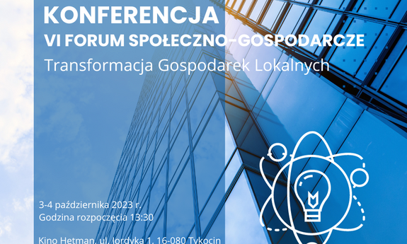 VI Forum Społeczno-Gospodarcze „Transformacja Gospodarek Lokalnych” już jutro w Tykocinie!