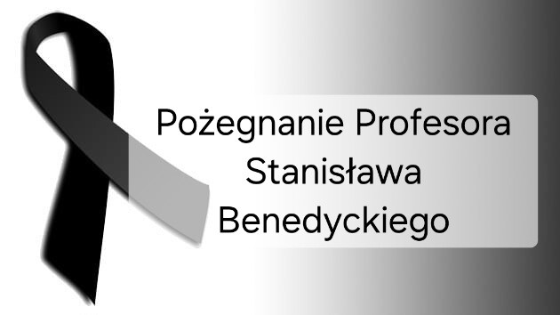 Pożegnanie Profesora Stanisława Benedyckiego – Wybitnego Wykładowcy i Człowieka Nauk