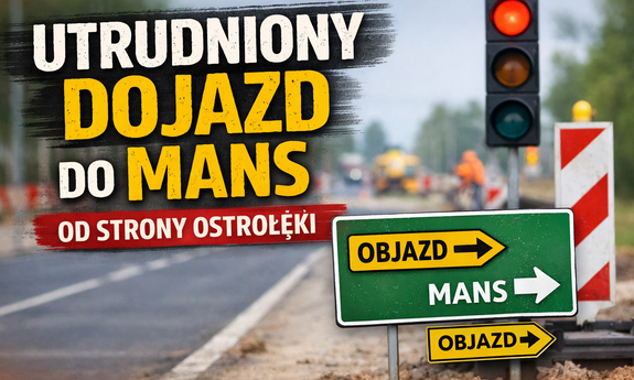 Utrudniony dojazd do MANS od strony Ostrołęki